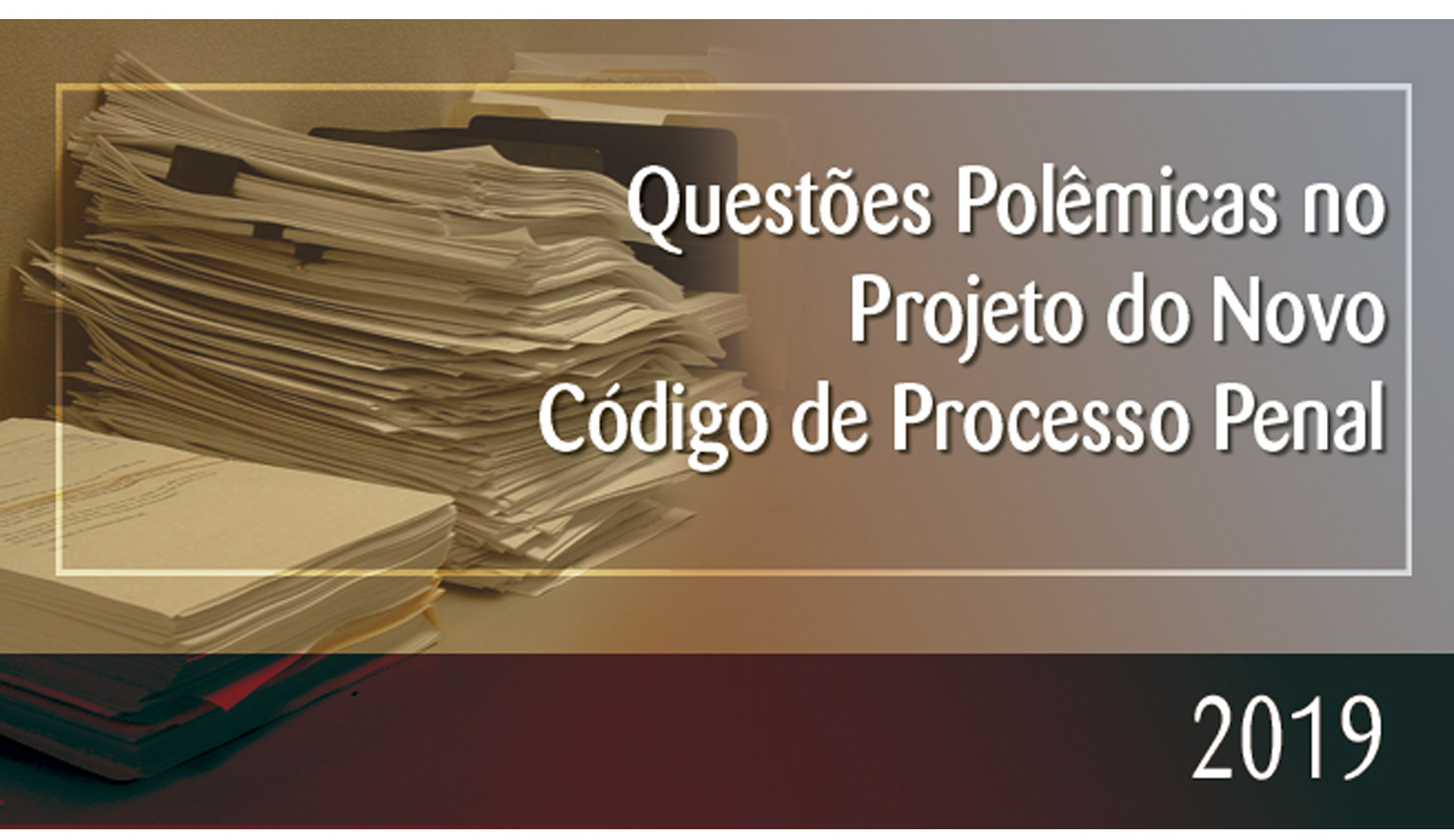 EaD 1 - Questões polêmicas no Projeto do Novo Código de rocesso Penal