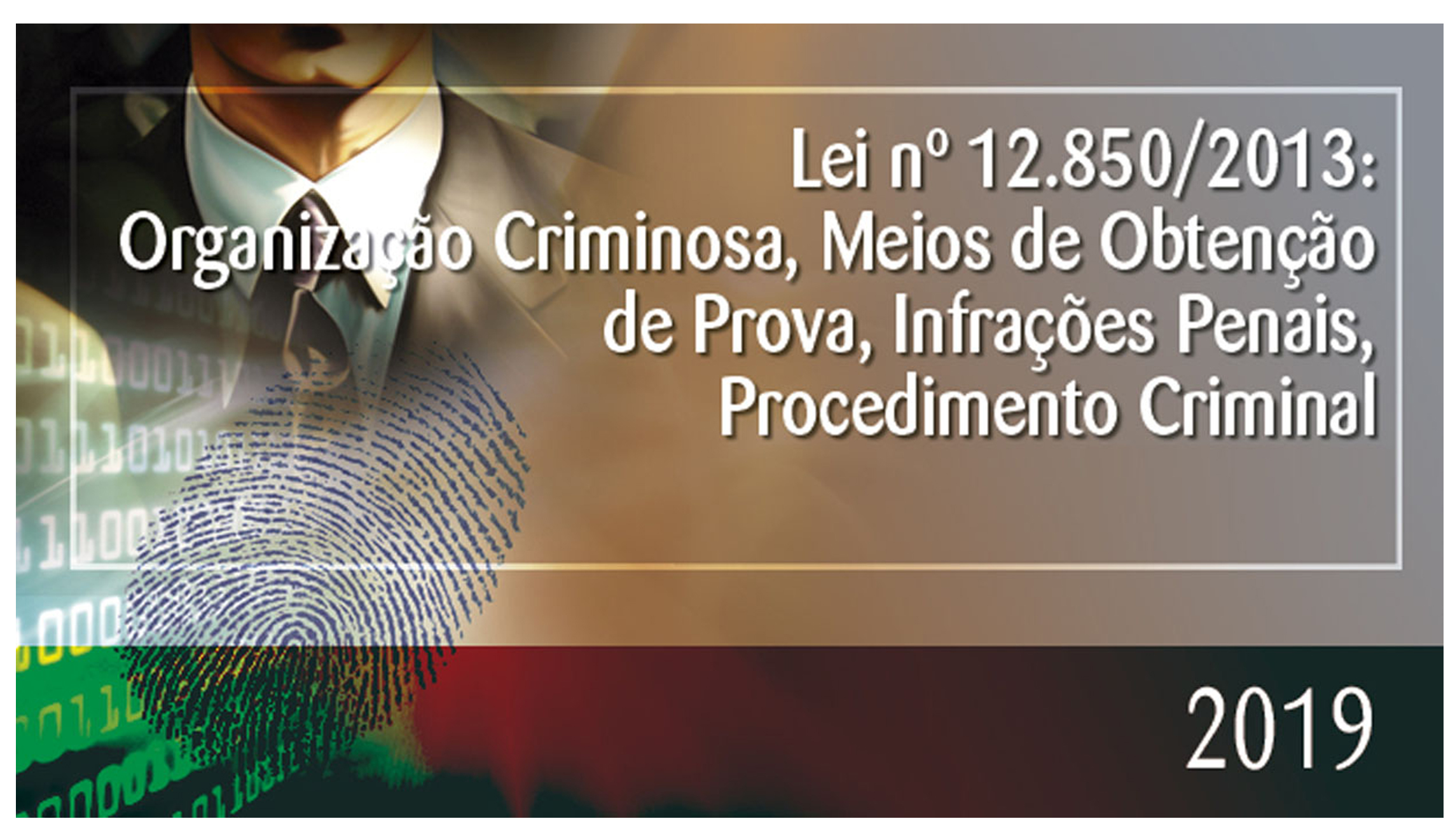 EaD 4 - Lei Nº 12.850/2013 – Organização Criminosa – Meios de obtenção de prova – Infrações penais – Procedimento criminal