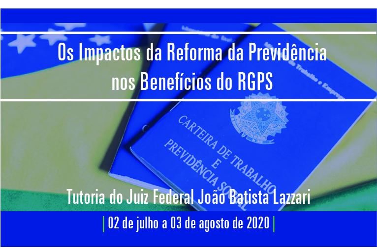EaD 10 - Os Impactos da Reforma da Previdência nos Benefícios do RGPS